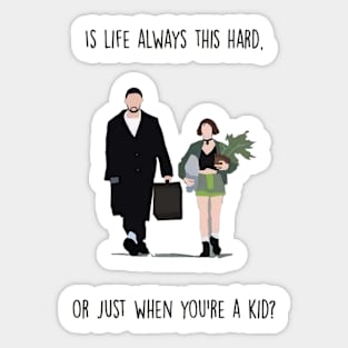 Is life always this hard pr just when you're a kid?, Léon: The Professional Sticker